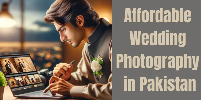Affordable Wedding Photography in Pakistan